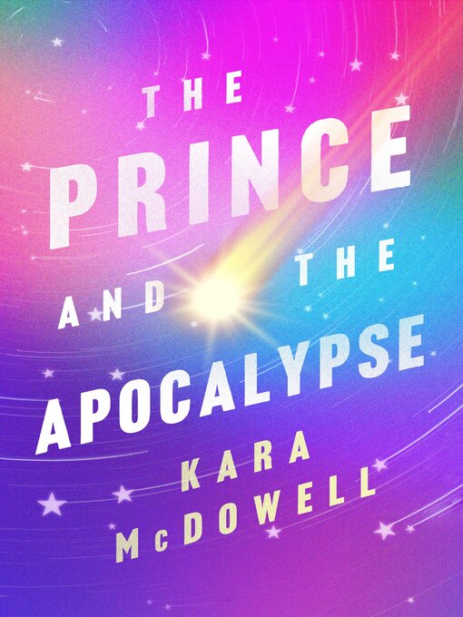 Title details for The Prince & the Apocalypse by Kara McDowell - Available